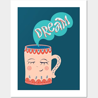 Dream coffee cup Posters and Art